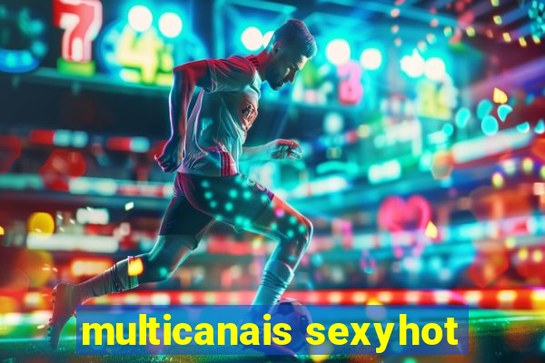 multicanais sexyhot